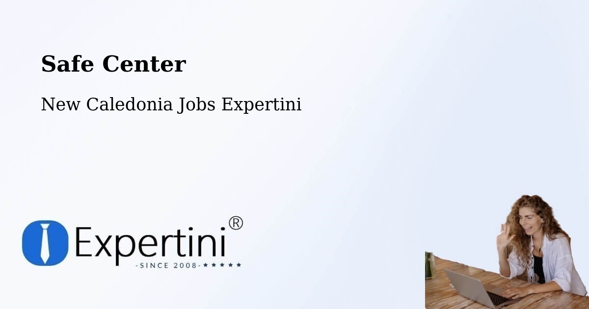 Safety Center – Ouaméo - New Caledonia Jobs Expertini